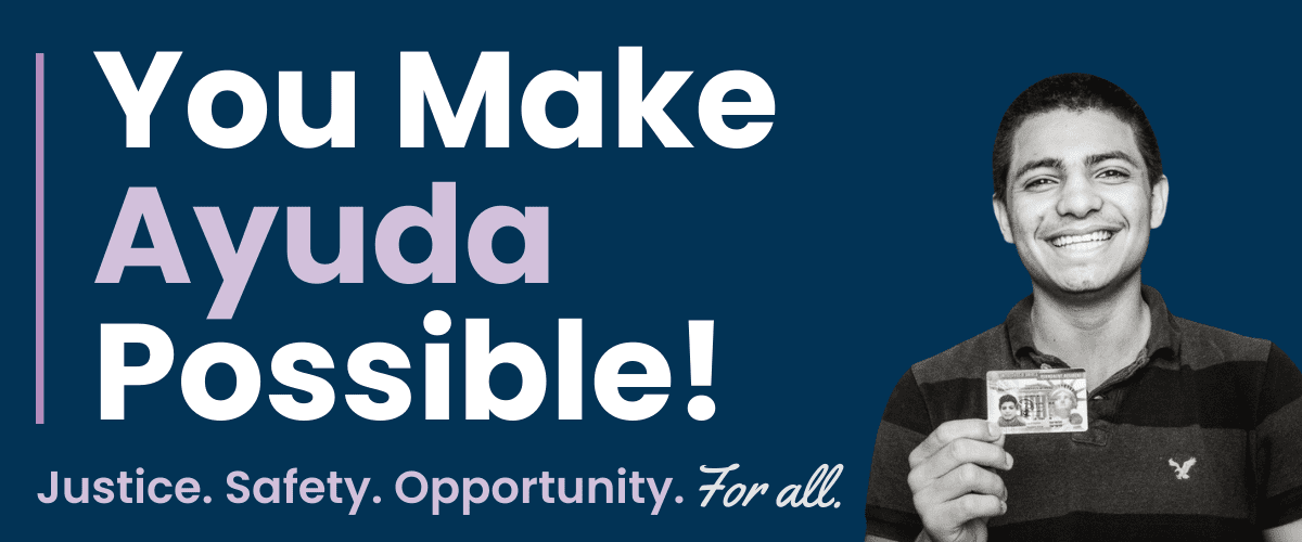 text reads "you make ayuda possible!" and a client holds a work permit smiling