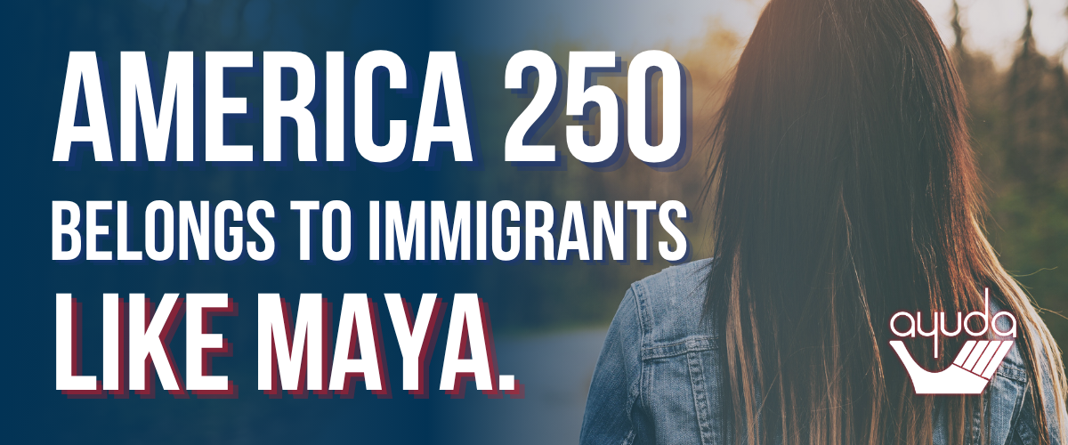 America 250 Belongs to Immigrants Like Maya written on a photo of a young woman's silhouette 